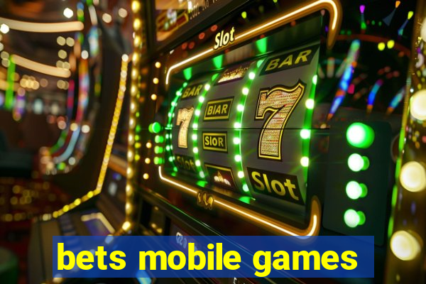 bets mobile games